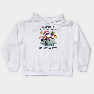 I Want a Hippopotamus for Christmas Kids Hoodie